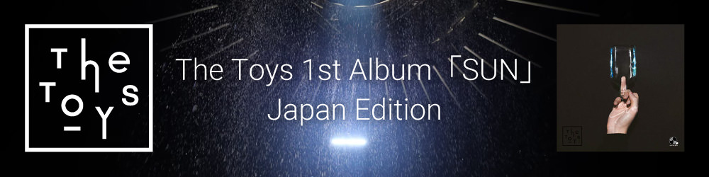The Toys 1st Album「SUN」Japan Edition