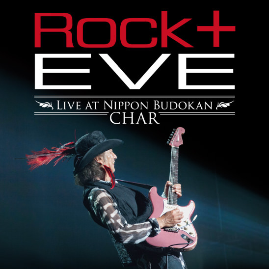 Char - “ROCK 十” Eve（ロック・プラス イヴ） -Live at Nippon 